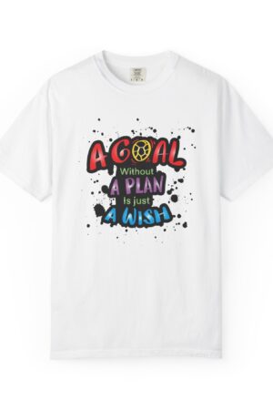 Motivational Goal T-Shirt - "A Goal Without A Plan Is Just A Wish"