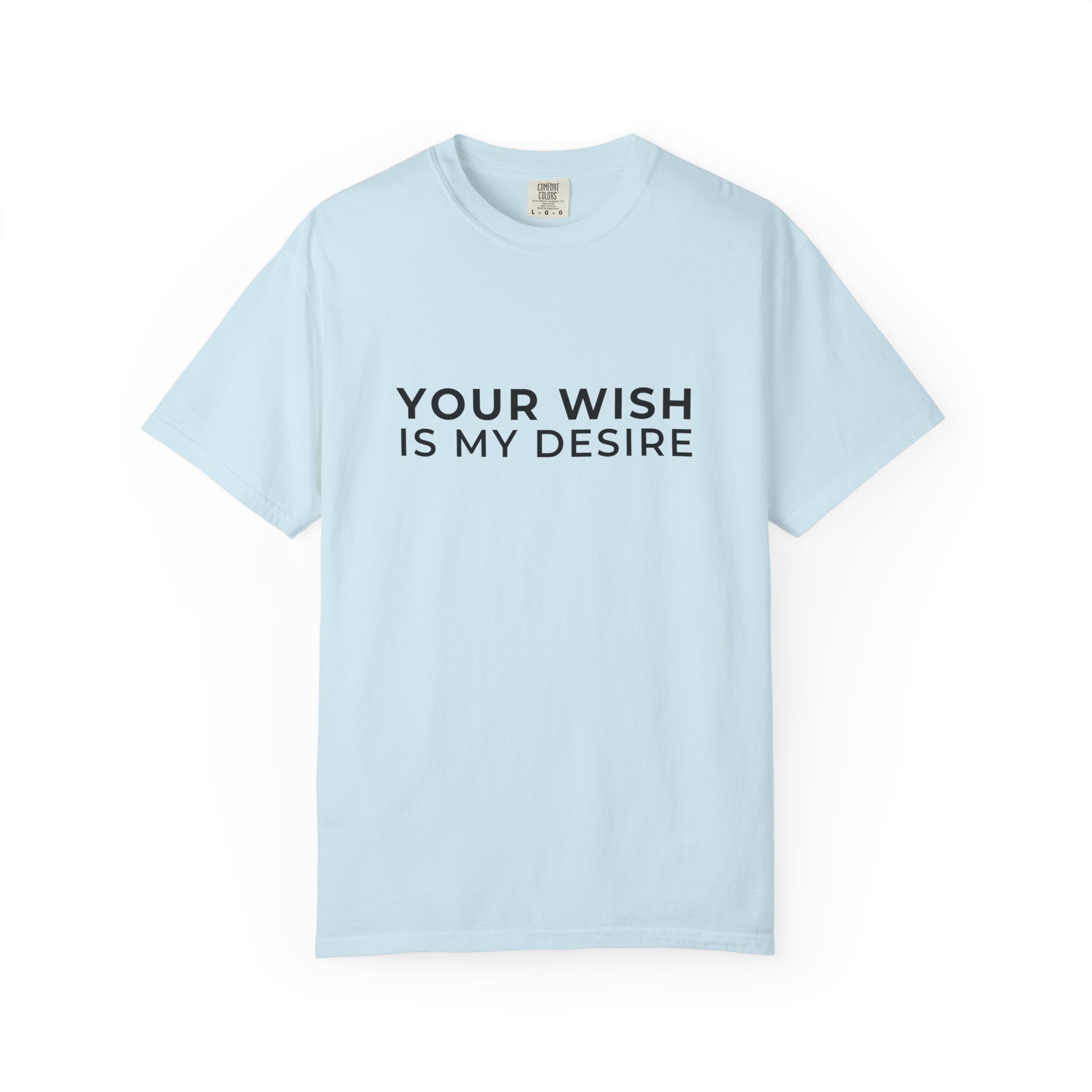 T-Shirt — "Your Wish Is My Desire" Minimalist Quote Tee - Image 6